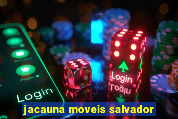 jacauna moveis salvador